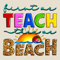 First We Teach Then We Beach Urban Heavy Tee | Teevron
