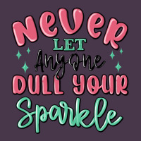 Never Let Anyone Dull Your Sparkle Heavyweight Hoodie | Teevron