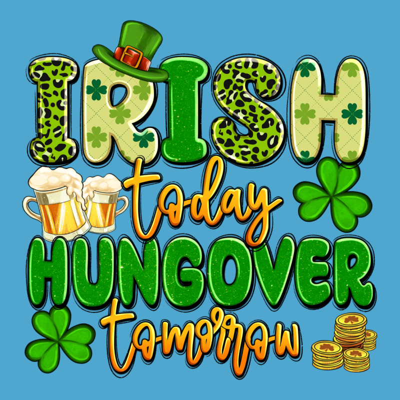 Irish Today Hungover Tomorrow Premium Hoodie by Artiststas | Teevron