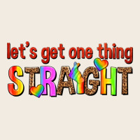 Lets Get One Thing Straight Premium Sweatshirt | Teevron