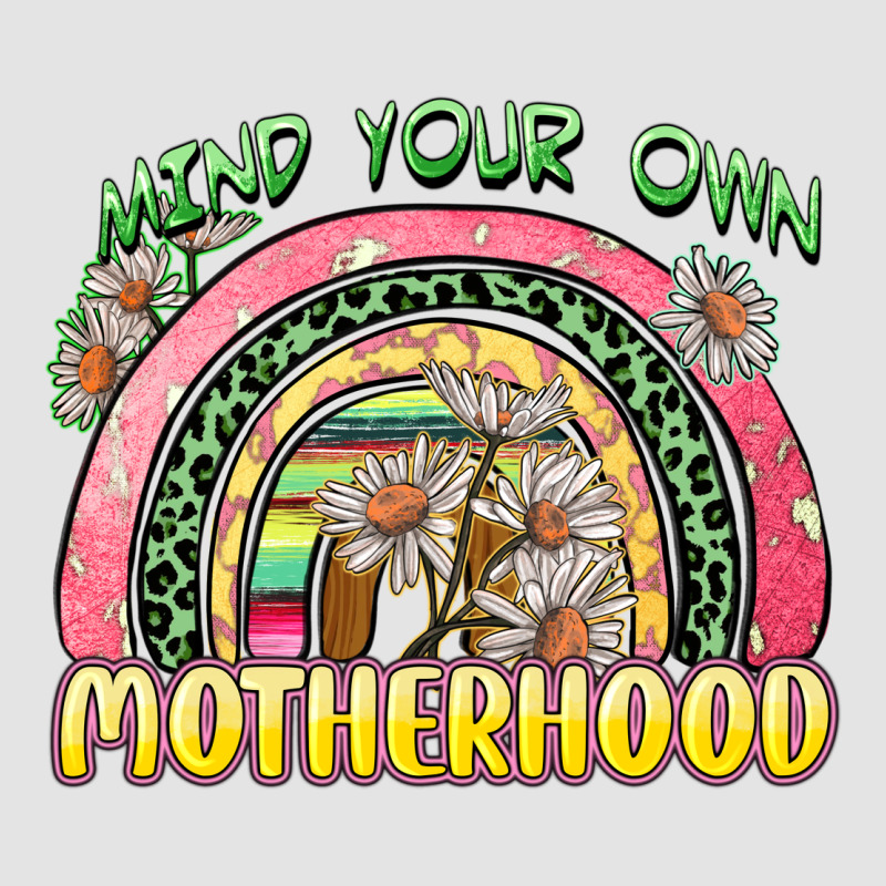 Mind Your Own Motherhood Premium Sweatshirt by Zillion Design Studio | Teevron