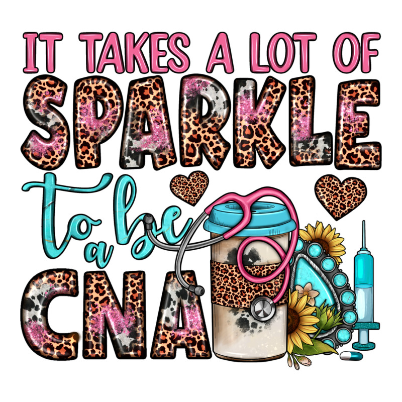 It Takes A Lot Of Sparkle To Be A Cna Premium Hoodie by JahusDesignShop | Teevron