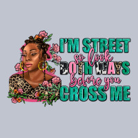 I Am Street So Look Both Ways Before You Cross Me Premium Hoodie | Teevron