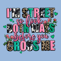 Floral I Am Street So Look Both Ways Before You Cr Premium Hoodie | Teevron