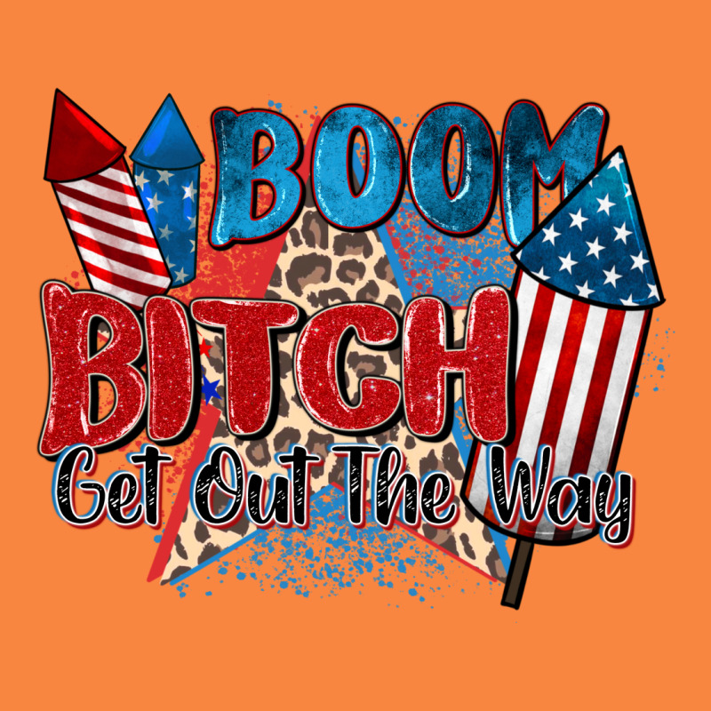 Boom Bitch Get Out The Way Premium Sweatshirt by Zillion Design Studio | Teevron