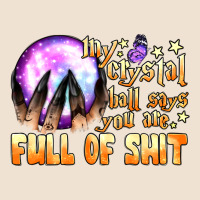 My Crystal Ball Says You Are Full Of Shit Urban Hoodie | Teevron