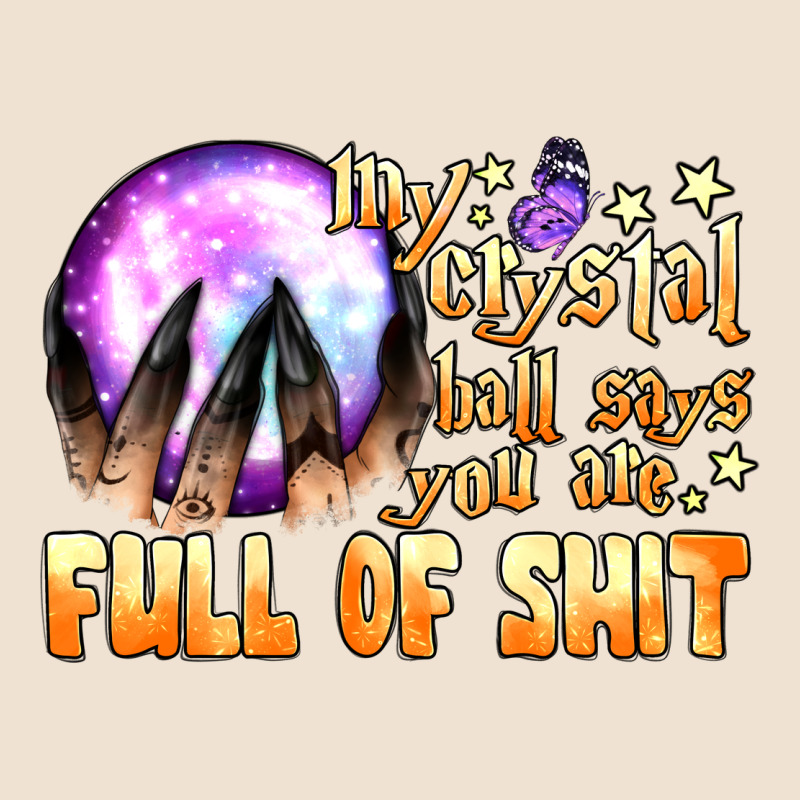 My Crystal Ball Says You Are Full Of Shit Urban Hoodie by BundleAndBundleShop | Teevron