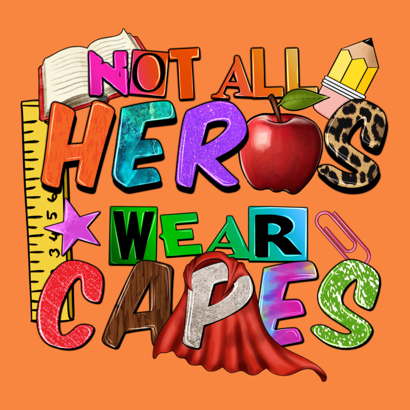 Not All Heros Wear Capes Premium Sweatshirt by Zillion Design Studio | Teevron