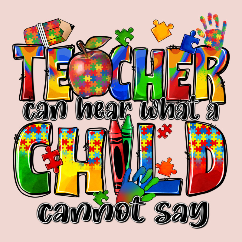 Teacher Can Hear What A Child Cannot Say Premium Sweatshirt by Zillion Design Studio | Teevron