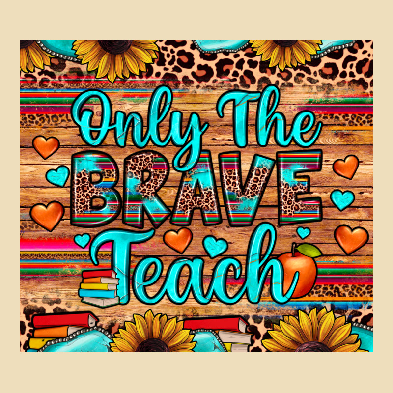 Only The Brave Teach Premium Hoodie by JahusDesignShop | Teevron