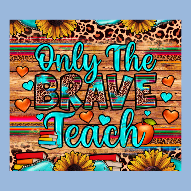 Only The Brave Teach Premium Hoodie by JahusDesignShop | Teevron