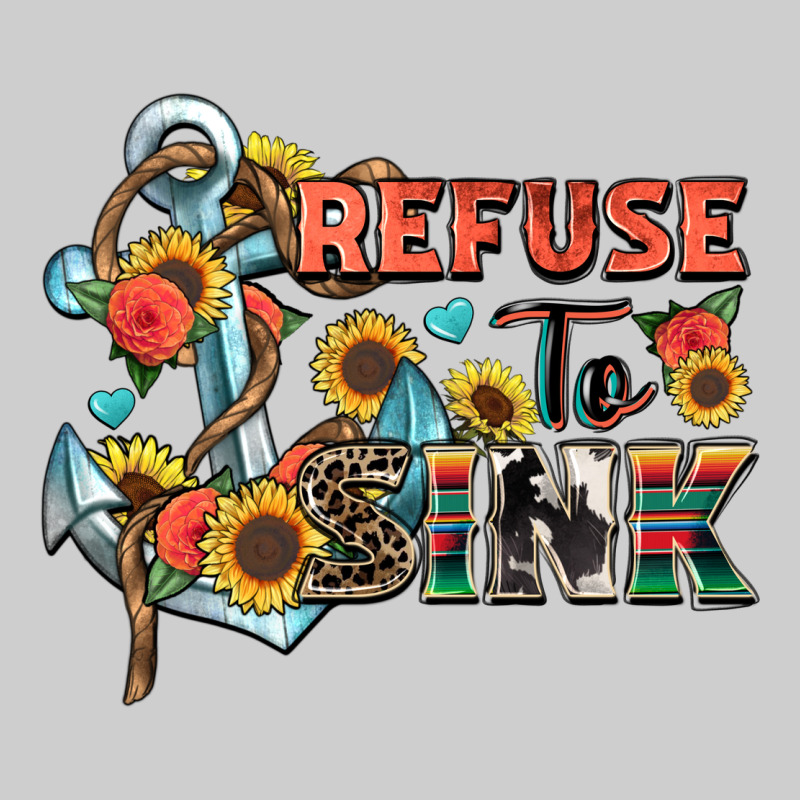 Refuse To Sink Premium Sweatshirt by Zillion Design Studio | Teevron
