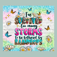 Ive Survived Too Many Storms Premium Sweatshirt | Teevron
