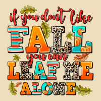 If You Dont Like Fall You Can Leaf Me Alone Premium Hoodie | Teevron