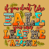 If You Dont Like Fall You Can Leaf Me Alone Premium Hoodie | Teevron