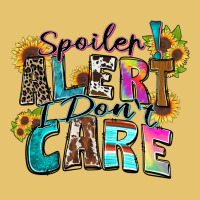 Spoiler Alert I Don't Care Premium Sweatshirt | Teevron