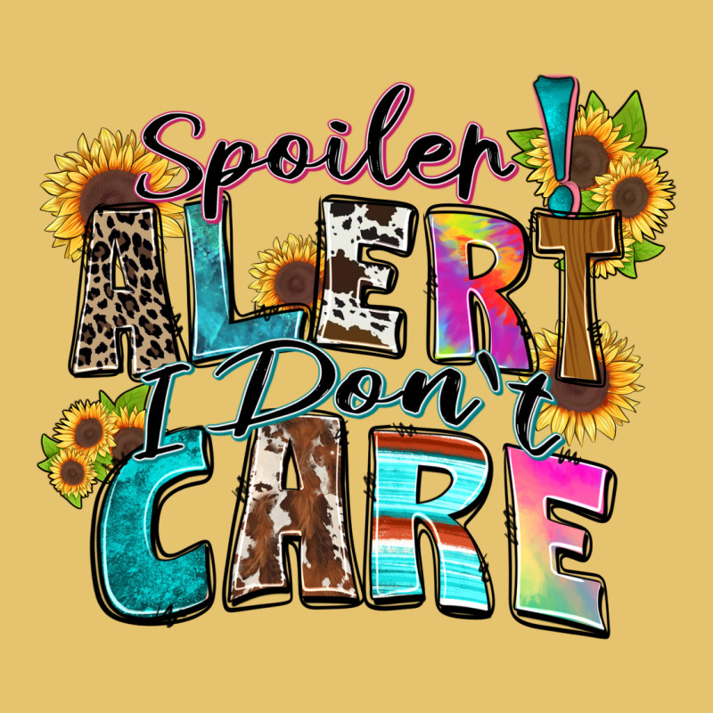 Spoiler Alert I Don't Care Premium Sweatshirt by Zillion Design Studio | Teevron