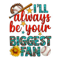 i'll always be your biggest fan baseball | Teevron