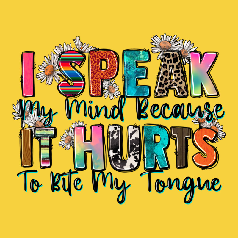 I Speak My Mind Because It Hurts To Bite My Tongue Premium Sweatshirt by Zillion Design Studio | Teevron