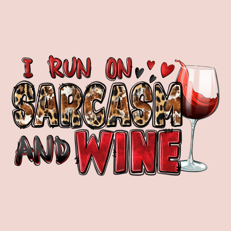 I Run On Sarcasm And Wine Premium Sweatshirt by Zillion Design Studio | Teevron