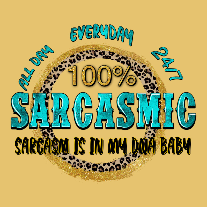 All Day Everyday 247 100 Sarcasmic Sarcasm Is In M Premium Sweatshirt by Zillion Design Studio | Teevron