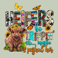 Heifers Be Trippin Ok Maybe I Pushed Her Ladies Tee | Teevron
