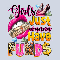 Girls Just Wanna Have  Funds Premium Sweatshirt | Teevron