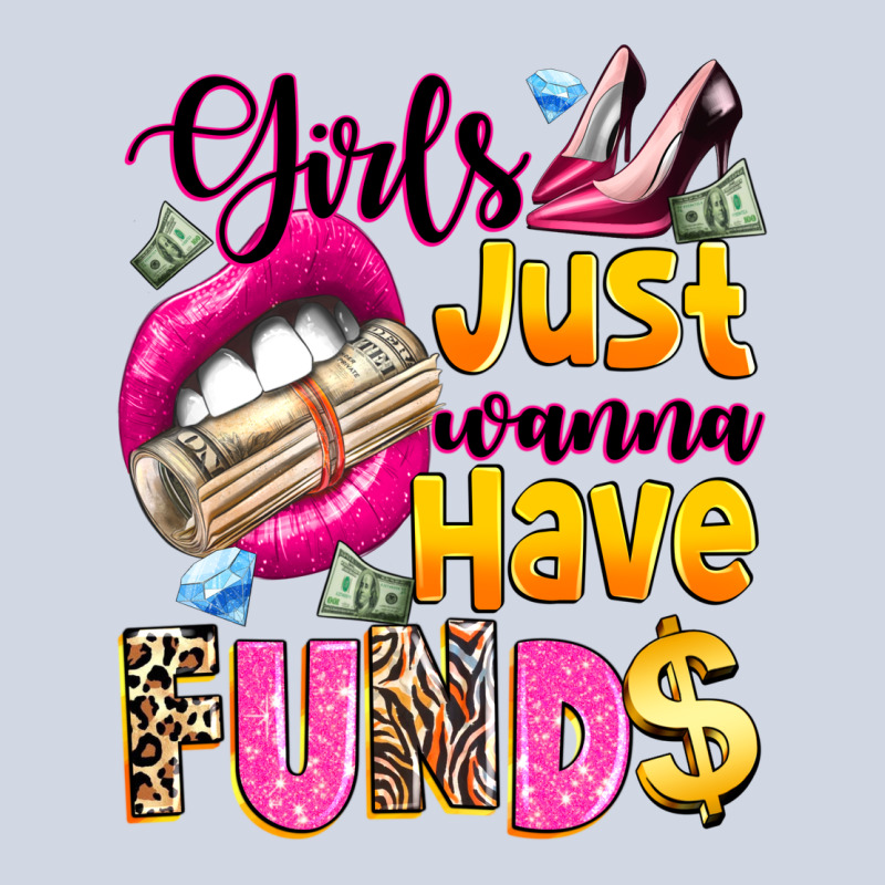 Girls Just Wanna Have  Funds Premium Sweatshirt by texasbilliewilder | Teevron