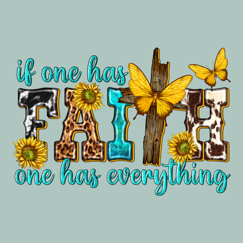 If One Has Faith One Has Everything Premium Sweatshirt by texasbilliewilder | Teevron