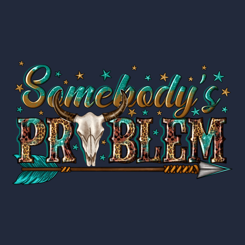 Somebodys Problem Premium Sweatshirt by texasbilliewilder | Teevron