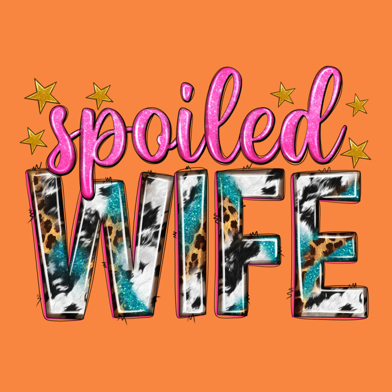 Spoiled Wife Premium Sweatshirt by texasbilliewilder | Teevron