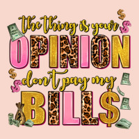 The Thing Is Your Opinion Dont Pay My Bills Urban Hoodie | Teevron