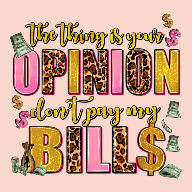 The Thing Is Your Opinion Dont Pay My Bills Urban Hoodie by AdoDesignShop | Teevron