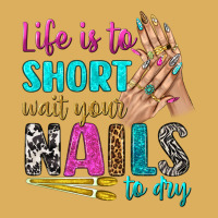 Life Is To Short Wait Your Nails To Dry Bbs Premium Hoodie | Teevron