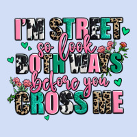 Floral I Am Street So Look Both Ways Before You Cr Urban Hoodie | Teevron
