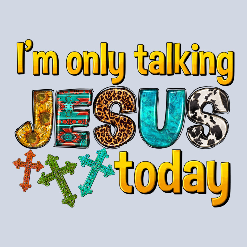 Im Only Talking Jesus Today Premium Sweatshirt by texasbilliewilder | Teevron
