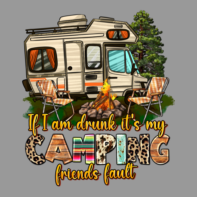 If I Am Drunk Its My Camping Friends Fault Vintage Hoodie by AdoDesignShop | Teevron