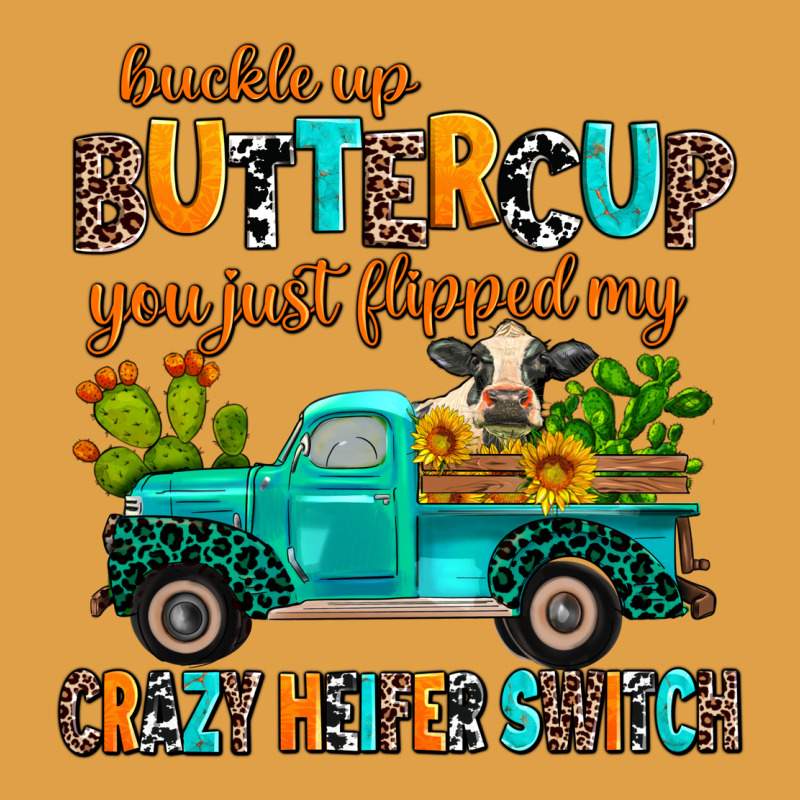 Buckle Up Buttercup You Just Flipped My Crazy Heif Premium Hoodie by AdoDesignShop | Teevron