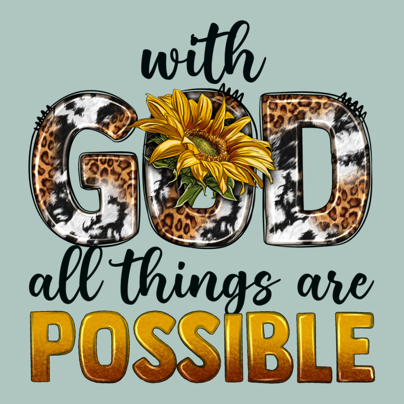 With God Al Things Ara Possible Premium Sweatshirt by texasbilliewilder | Teevron