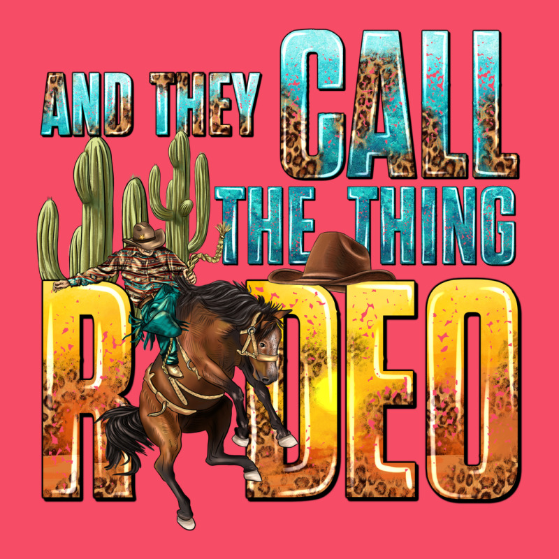 And They Call The Thing Rodeo Premium Sweatshirt by texasbilliewilder | Teevron