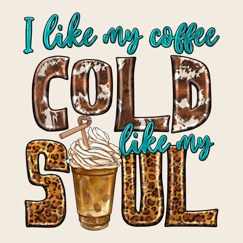 I Like My Coffee Cold Like My Soul Premium Sweatshirt by texasbilliewilder | Teevron