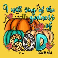 I Will Sing Of The Godness Of God Psalm 89 1 Premium Sweatshirt | Teevron