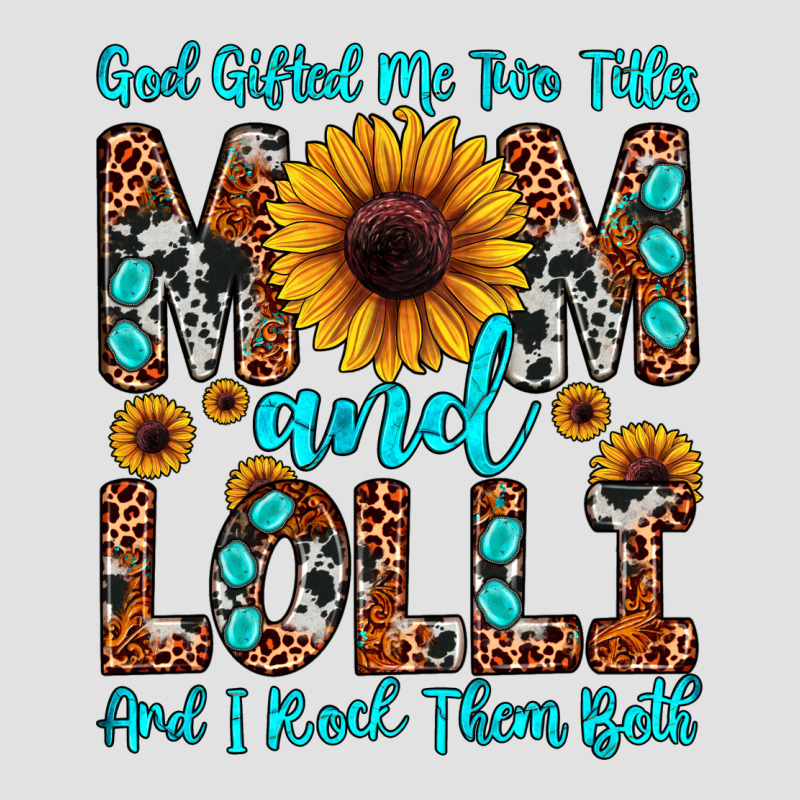 God Gifted Me Two Titles Mom And Lolli  And I Rock Premium Hoodie by JahusDesignShop | Teevron