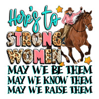 heres to strong women | Teevron