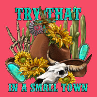 Try That In A Small Town Premium Sweatshirt | Teevron