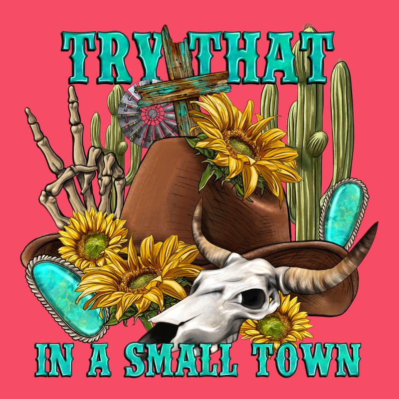 Try That In A Small Town Premium Sweatshirt by texasbilliewilder | Teevron