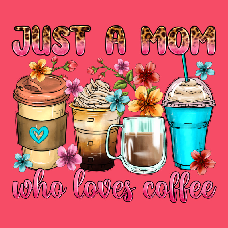 Just A Mom Who Loves Coffee Premium Sweatshirt by Zillion Design Studio | Teevron