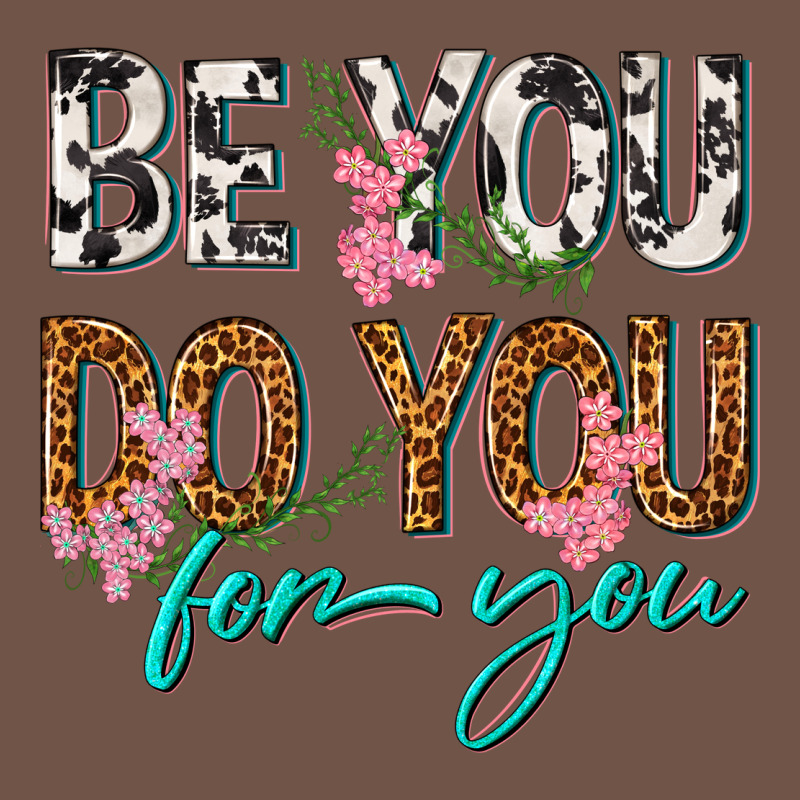 Be You Do You For You Premium Sweatshirt by texasbilliewilder | Teevron