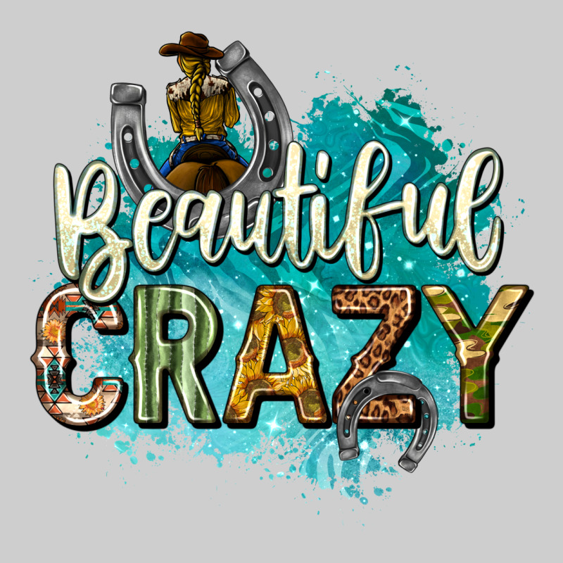 Beautiful Crazy Premium Sweatshirt by texasbilliewilder | Teevron