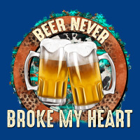 Beer Never Broke My Heart Premium Sweatshirt | Teevron